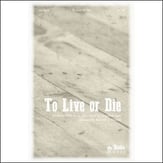 To Live or Die SATB choral sheet music cover